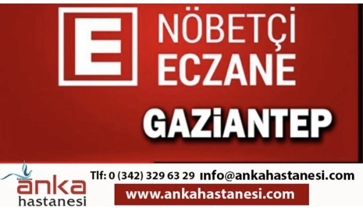 01.12.2022 Aralık Gaziantep Nöbetçi Eczaneler 