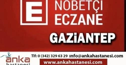 10.06.2024 Gaziantep'te En Yakın Nöbetçi Eczane