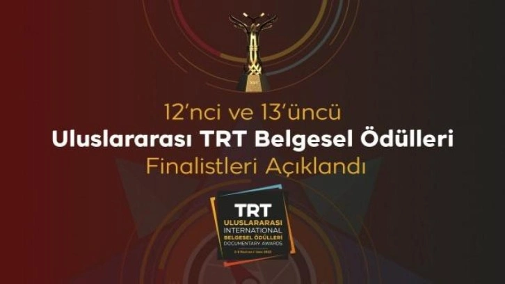 12. ve 13. Uluslararası TRT Belgesel Ödülleri  Finalistleri açıklandı! Rekor başvuru