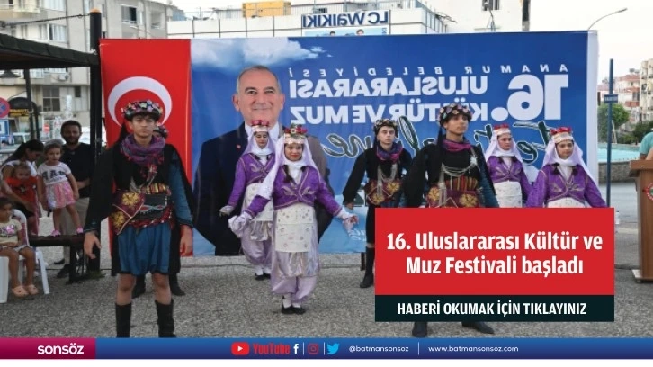 16. Uluslararası Kültür ve Muz Festivali başladı