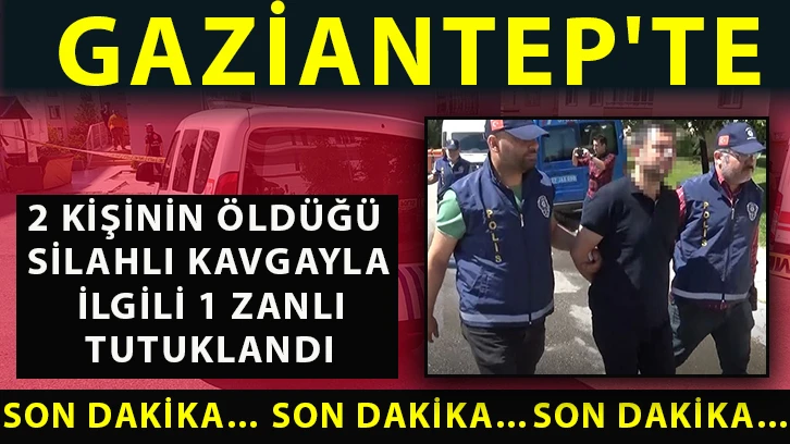 2 kişinin öldüğü silahlı kavgayla ilgili 1 zanlı tutuklandı