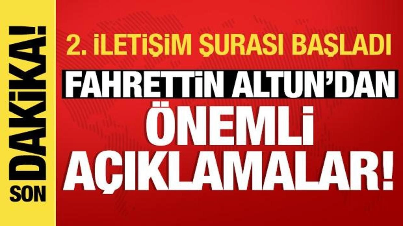 2. İletişim Şurası başladı: Fahrettin Altun konuşuyor!