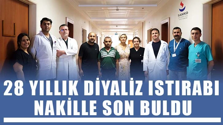 28 yıllık diyaliz ıstırabı nakille son buldu