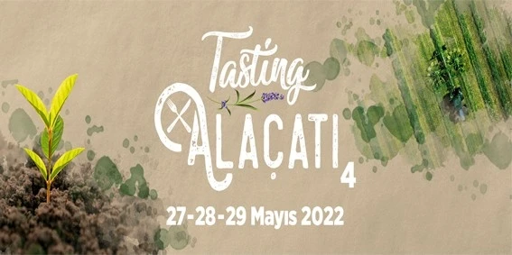 4. Tasting Alaçatı &quot;Toprağı Koru&quot; teması ile gerçekleşecek
