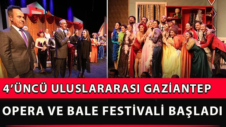 4’üncü uluslararası gaziantep opera ve bale festivali başladı