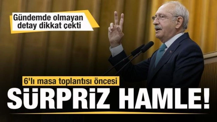 6'lı masa toplantısı öncesi sürpriz hamle! Kılıçdaroğlu detayı dikkat çekti