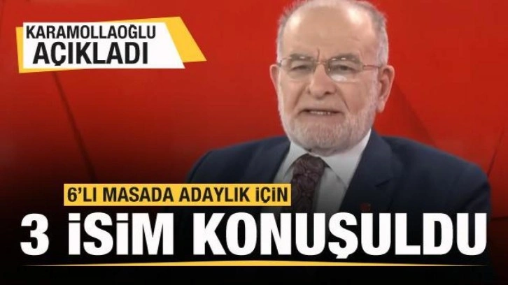 6'lı masada adaylık için 3 isim konuşuldu! Temel Karamollaoğlu açıkladı