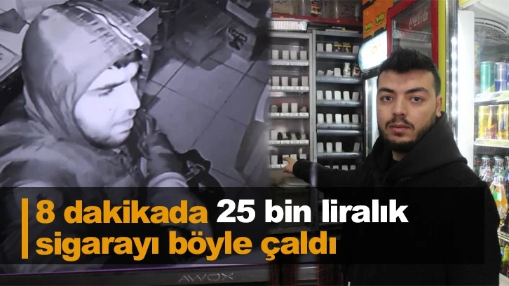 8 dakikada 25 bin liralık sigarayı böyle çaldı