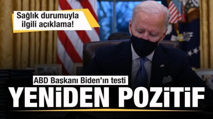 ABD Başkanı Biden'ın testi yeniden pozitif çıktı! Sağlık durumuyla ilgili açıklama