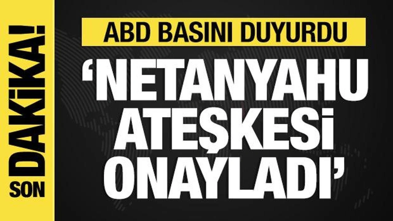 ABD medyasından yeni iddia: "Netanyahu Lübnan'da ateşkesi onayladı"