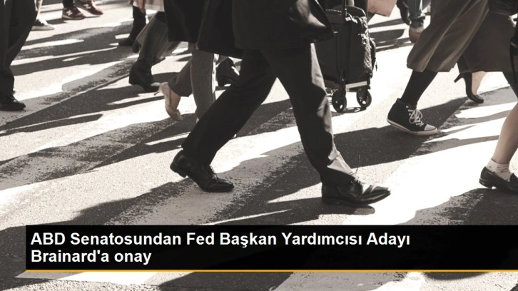 ABD Senatosundan Fed Başkan Yardımcısı Adayı Brainard'a onay