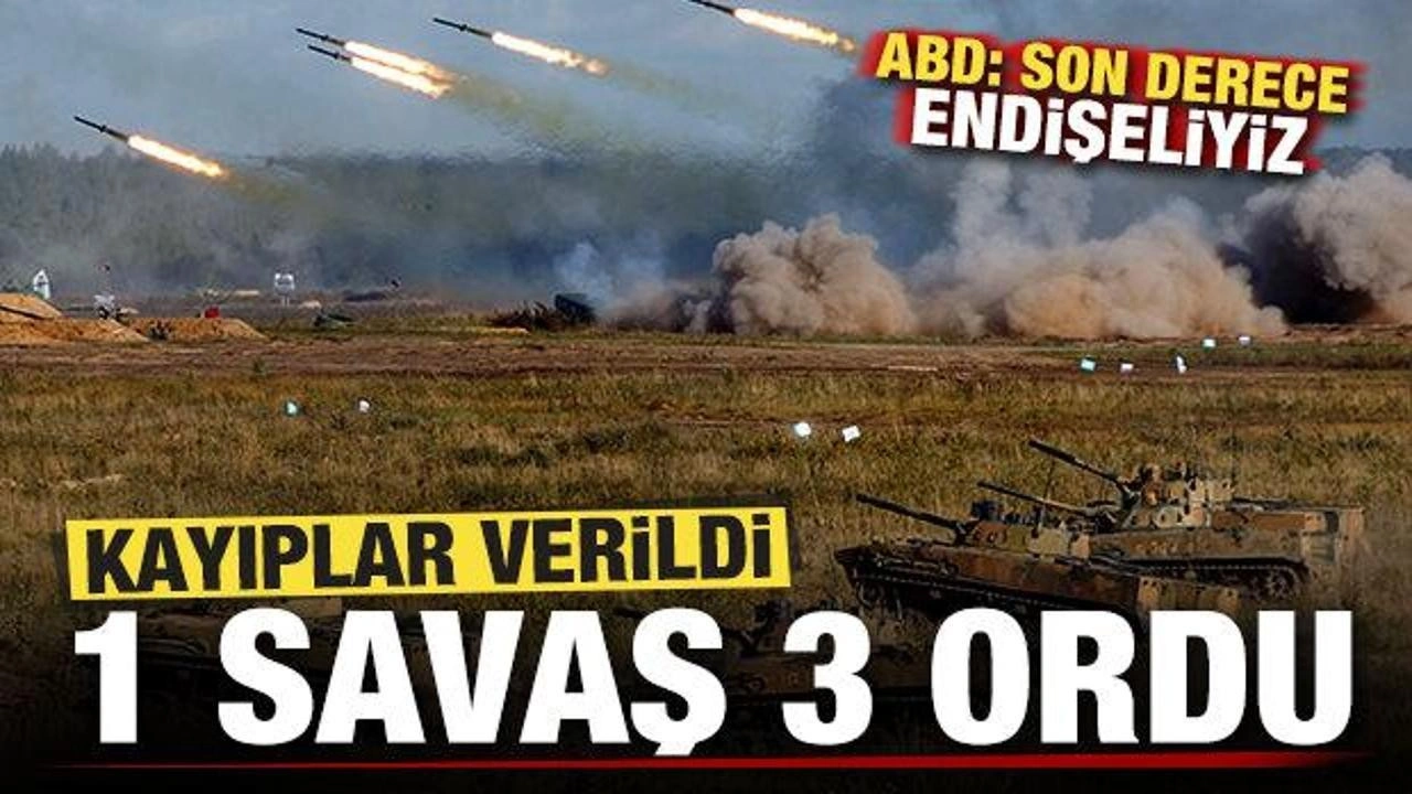 ABD 'son derece endişeliyiz' deyip doğruladı! 1 savaşta 3 ordu karşı karşıya