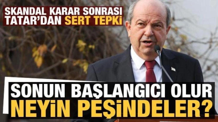 ABD'nin skandal hamlesi sonrası Ersin Tatar'dan sert açıklama: Sonun başlangıcı olur!