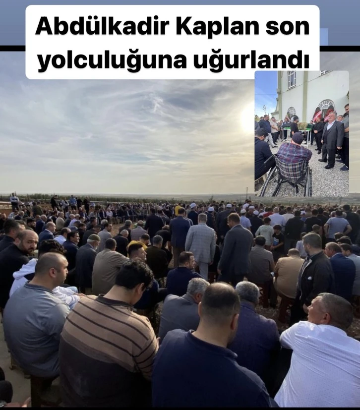 Abdulkadir Kaplan, dua ve gözyaşlarıyla son yolcuğuna uğurlandı!