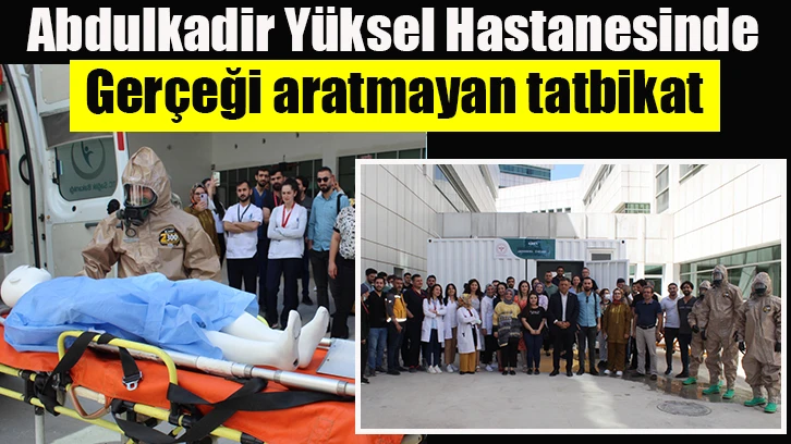 Abdulkadir Yüksel Hastanesinde gerçeği aratmayan tatbikat