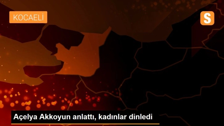 Açelya Akkoyun anlattı, kadınlar dinledi