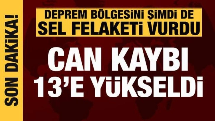 Adıyaman'da ve Şanlıurfa'da sağanak nedeniyle can kaybı 13'e  yükseldi