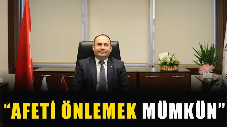 “Afeti önlemek mümkün”