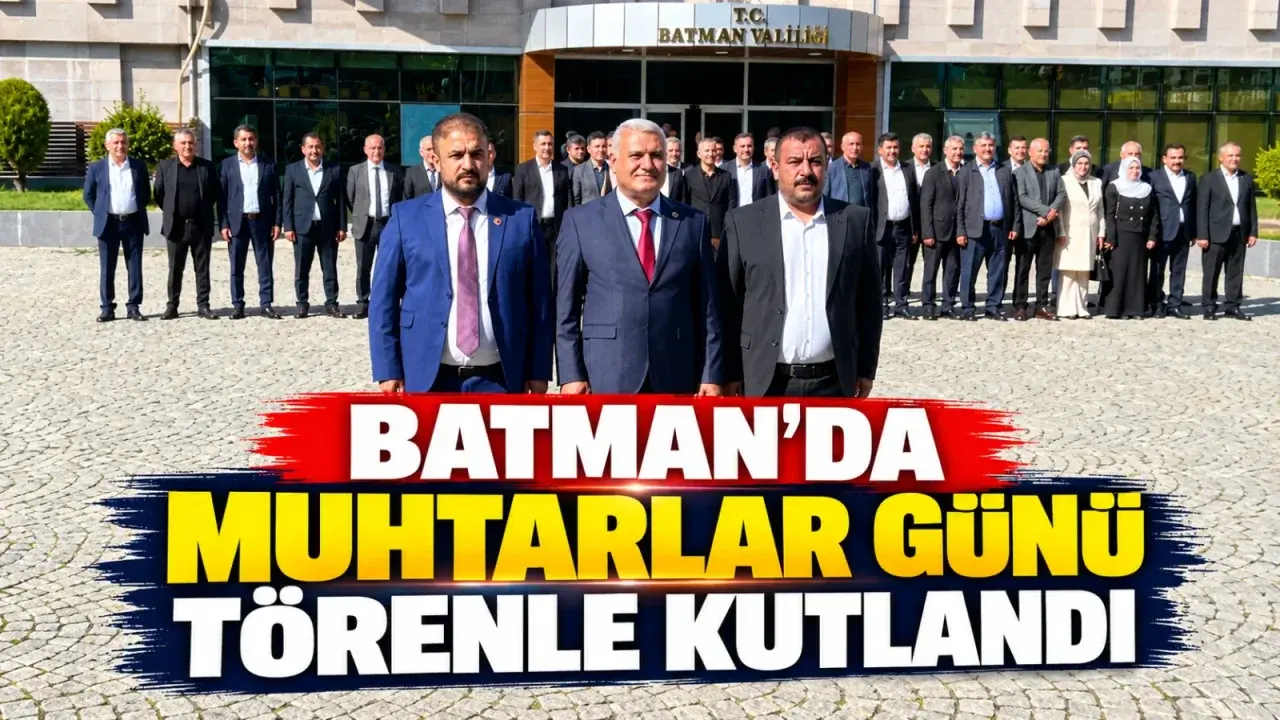 Batman’da Muhtarlık Görevinin Önemi Törende Vurgulandı