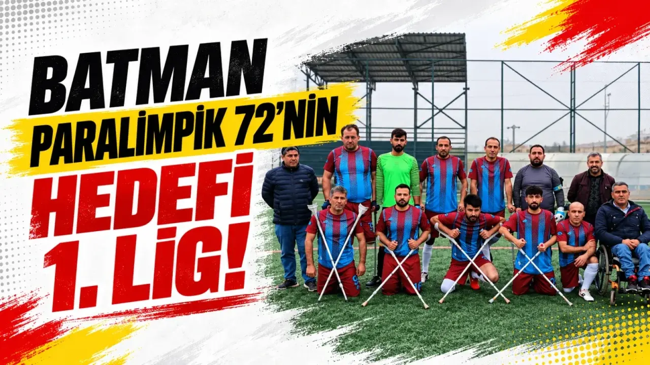 Batman temsilcisi Paralimpik 72, üst lig için sahaya çıkacak