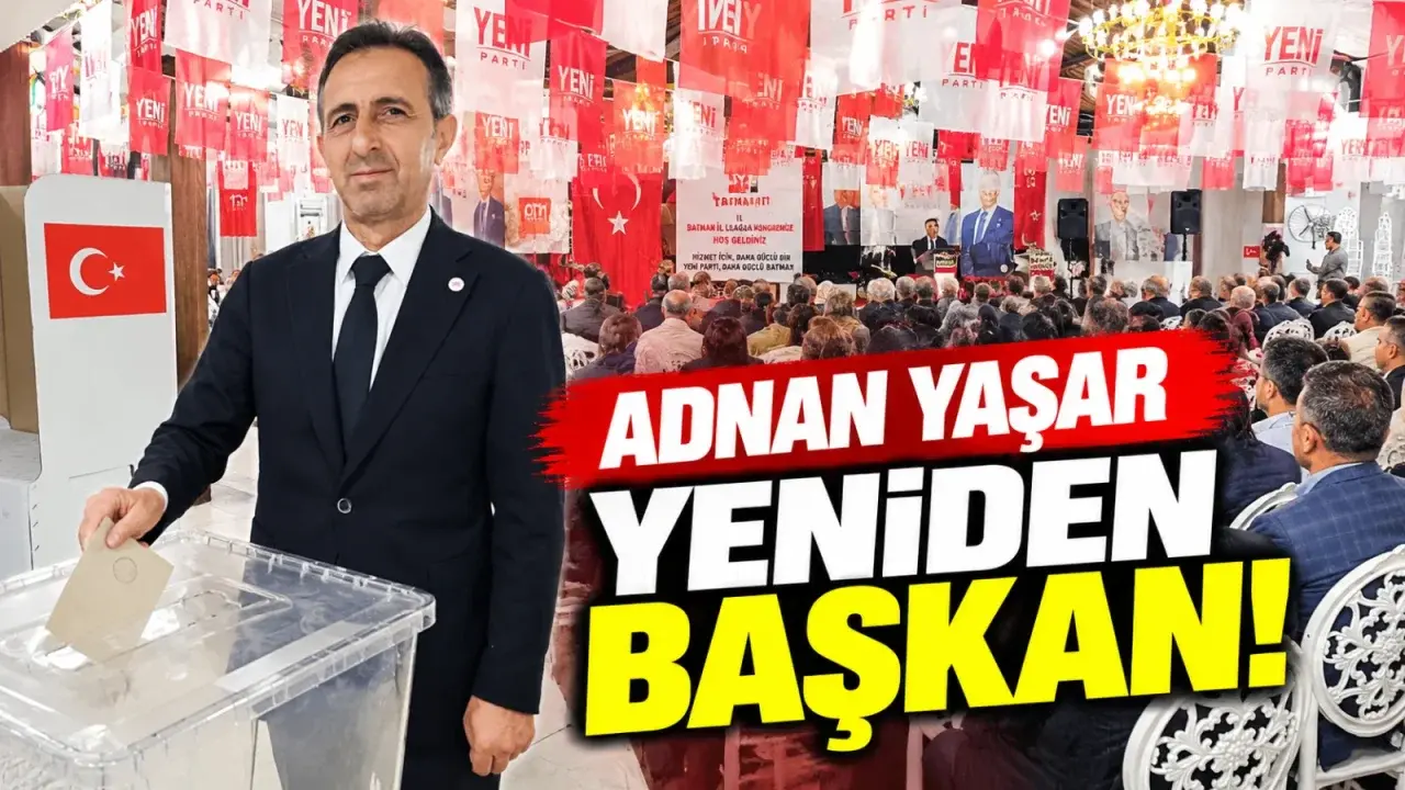 Yeni Parti Batman teşkilatında Adnan Yaşar güven tazeledi