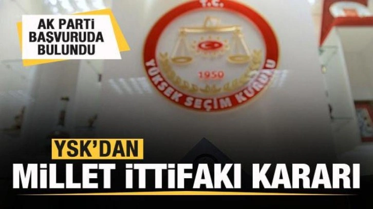 AK Parti başvuruda bulundu! YSK'dan 'Millet İttifakı' kararı!