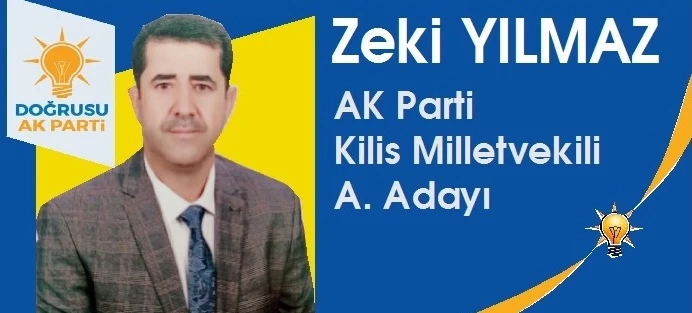 AK Parti Kilis Milletvekili A. Adayı Zeki Yılmaz 