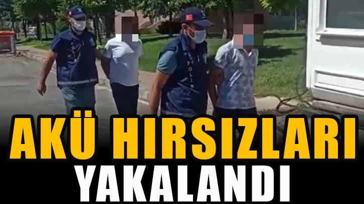 Akü hırsızları yakalandı