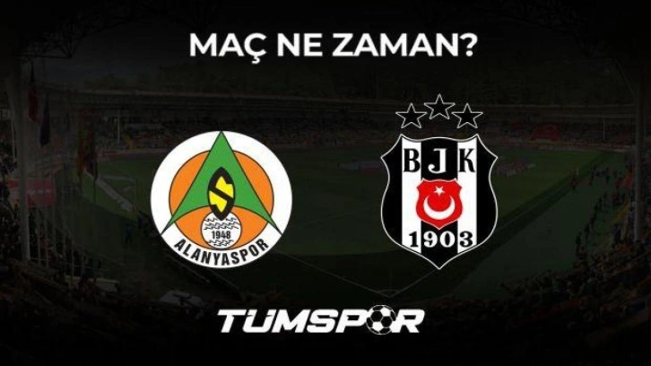 Alanyaspor Beşiktaş maçı ne zaman?