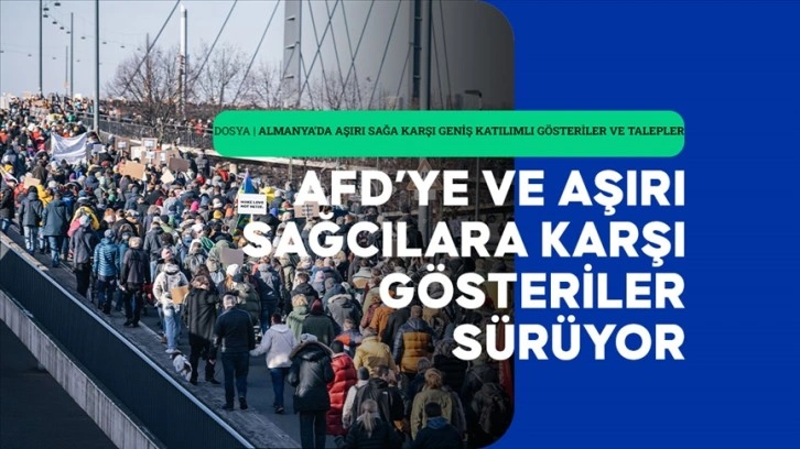 Almanya'da Geniş Katılımlı Gösteriler Aşırı Sağa Karşı Devam Ediyor