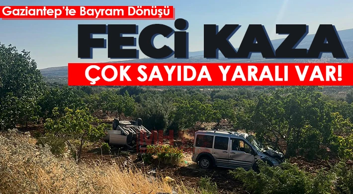 Aman Dikkat! Gaziantep’te Bayram Dönüşü Feci Kaza