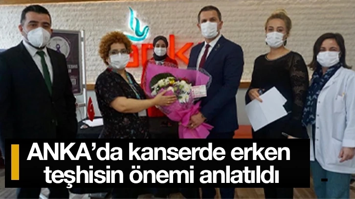 ANKA’da kanserde erken teşhisin önemi anlatıldı