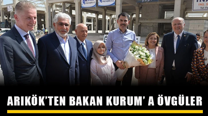 Arıkök’ten Bakan Kurum’ a övgüler