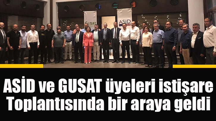 ASİD ve GUSAT üyeleri istişare toplantısında bir araya geldi