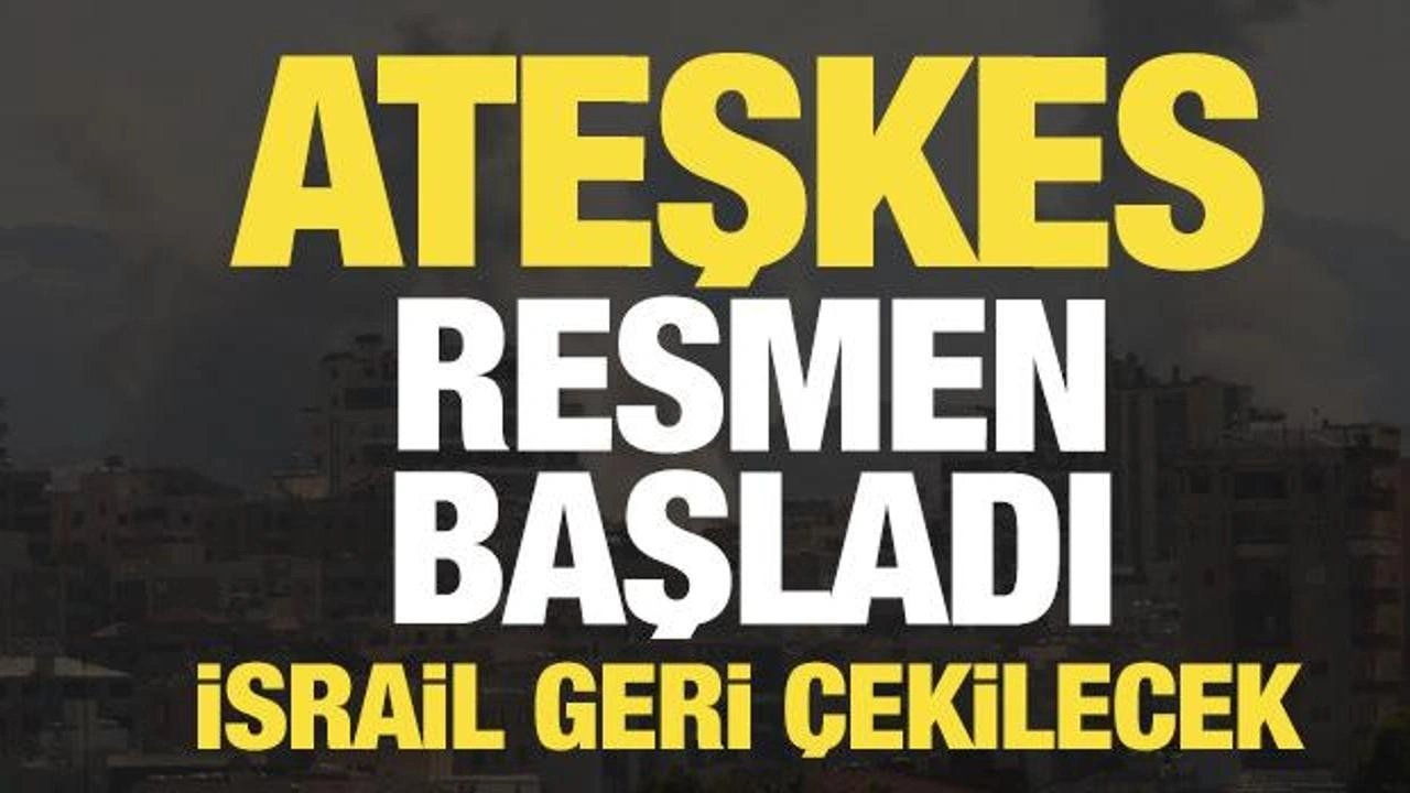 Ateşkes resmen yürürlüğe girdi! İsrail geri çekilecek