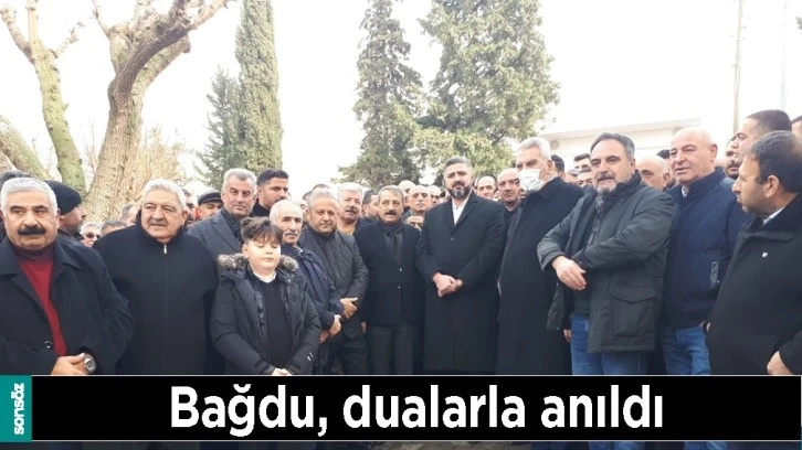 BAĞDU, DUALARLA ANILDI