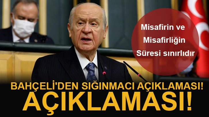 Bahçeli'den sığınmacı açıklaması: Misafirin ve misafirliğin süresi sınırlıdır