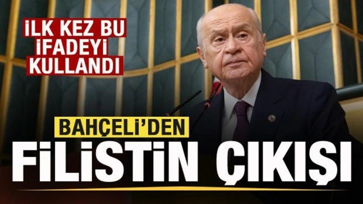 Bahçeli'den son dakika Filistin çıkışı: İlk kez bu ifadeyi kullandı