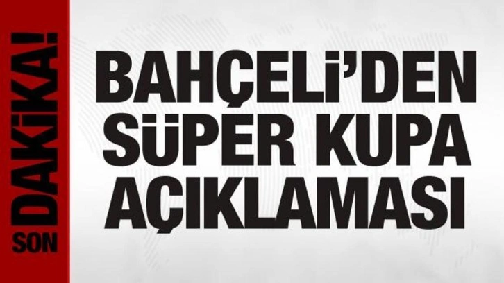 Bahçeli'den Süper Kupa açıklaması