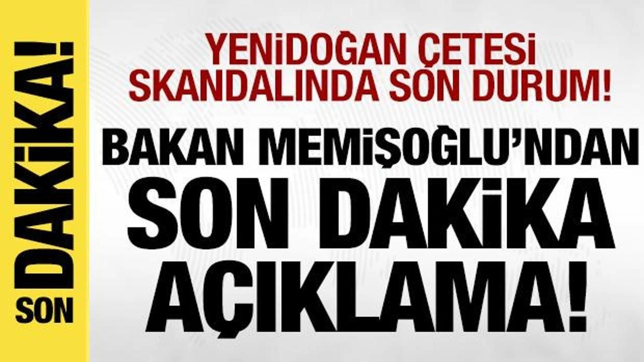 Bakan Memişoğlu'ndan son dakika açıklamalar!