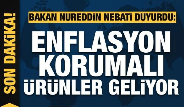 Bakan Nebati açıkladı: Enflasyon korumalı ürünler üzerinde çalışıyoruz