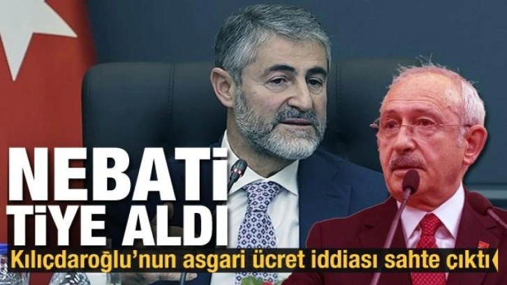  Bakan Nebati, Kılıçdaroğlu'nun "asgari ücret" ithamını yalanladı: Neredeyse 1 yıl olacak.