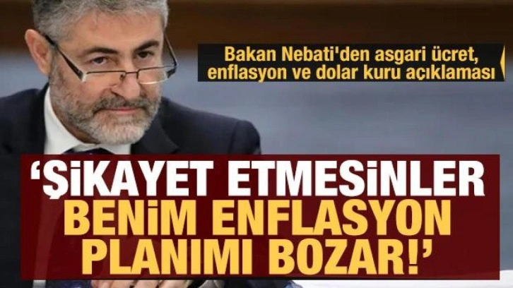 Bakan Nebati'den asgari ücret, enflasyon ve 'dolar kuru' açıklaması: Benim planımı bo