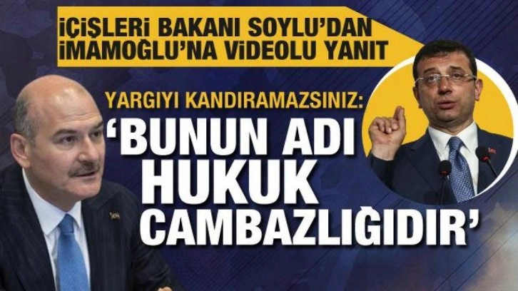 Bakan Soylu'dan İmamoğlu'na: Bunun adı, hukuk cambazlığıdır