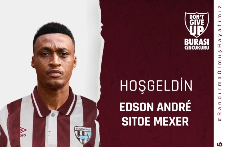 Bandırmaspor, Edson Andre Sitoe Mexer ile 2 yıllık sözleşme imzaladı
