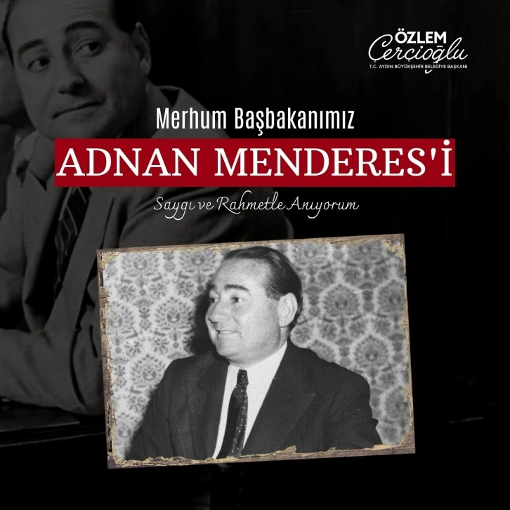 Başkan Çerçioğlu, merhum Başbakan Menderes’i andı
