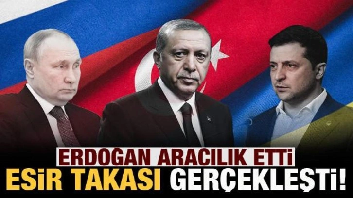 Başkan Erdoğan arabuluculuk etti! Rusya-Ukrayna arasında 200 esir takas edildi