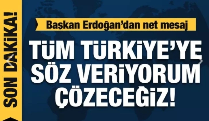 Başkan Erdoğan: Tüm Türkiye'ye söz veriyoruz, Hayat pahalılığı meselesini çözeceğiz