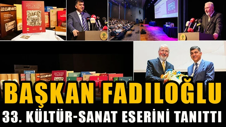 Başkan Fadıloğlu, 33. Kültür-Sanat eserini tanıttı