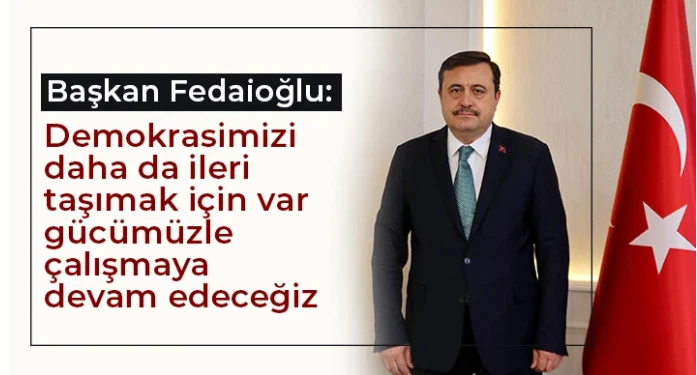 Başkan Fedaioğlu’ndan Cumhuriyet Bayramı Mesajı  